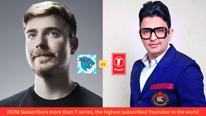 Mr Beast vs T-series : 267M Subscribers more than T-series, the highest subscribed Youtuber in the world