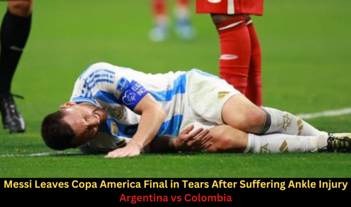 Messi Leaves Copa America Final in Tears After Suffering Ankle Injury Against Colombia